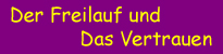 Der Freilauf und das Vertrauen